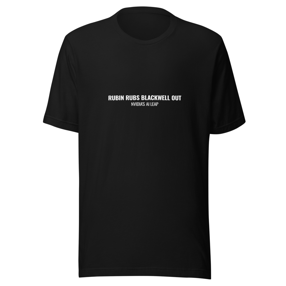 Rubin Rubs Blackwell Out – Nvidia's AI Leap T-Shirt - Black