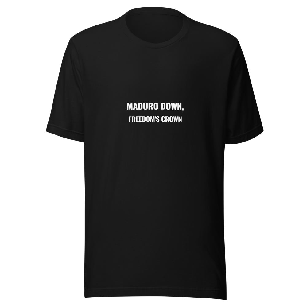 MADURO DOWN, FREEDOM'S CROWN T-Shirt - Black