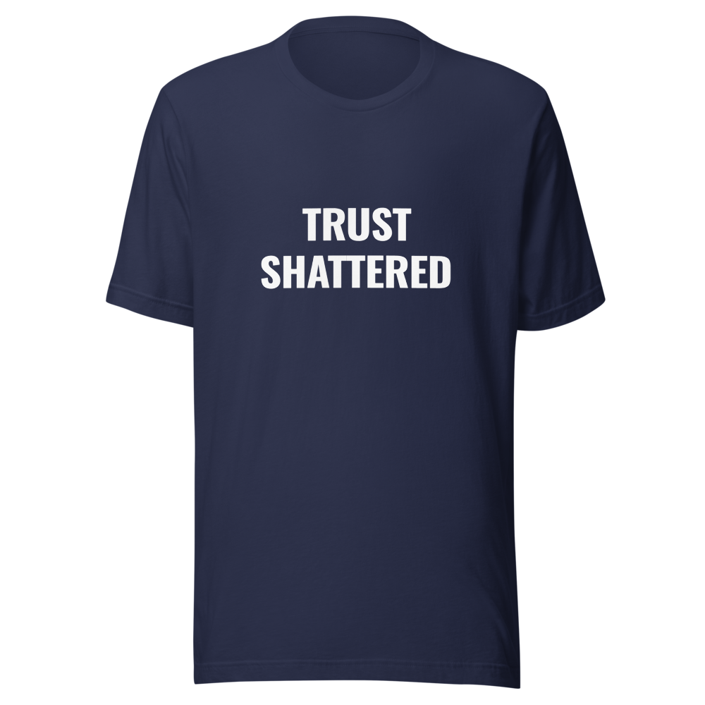 TRUST SHATTERED T-Shirt: Raw Emotion, Bold Style - Navy